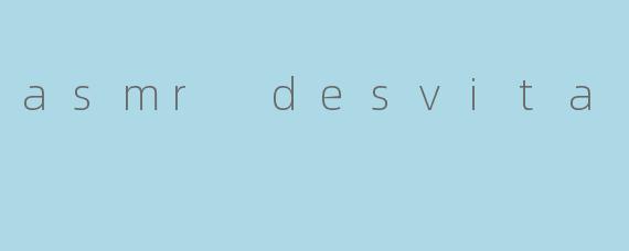 asmr desvita